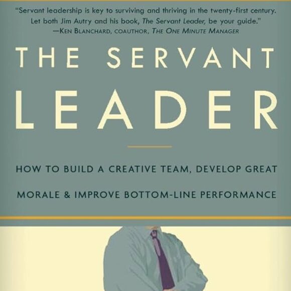 The Servant Leader: How to Build a Creative Team, Develop Great Morale J. Autry - Picture 1 of 1